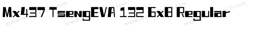 Mx437 TsengEVA 132 6x8 Regular字体转换